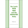 Lord's New Way and His Ministry Today, The