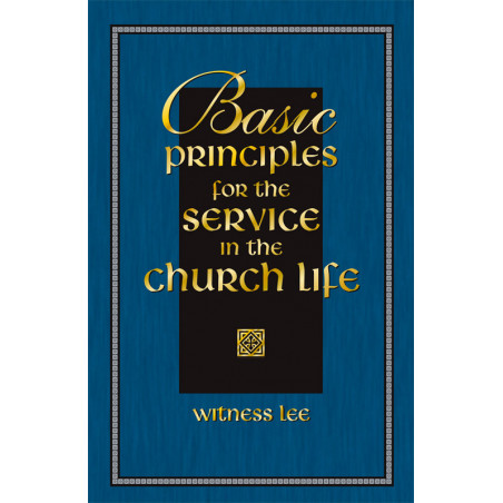 Basic Principles for the Service in the Church Life