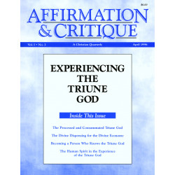 Affirmation and Critique, Vol. 01, No. 2, April 1996 - Experiencing the Triune God