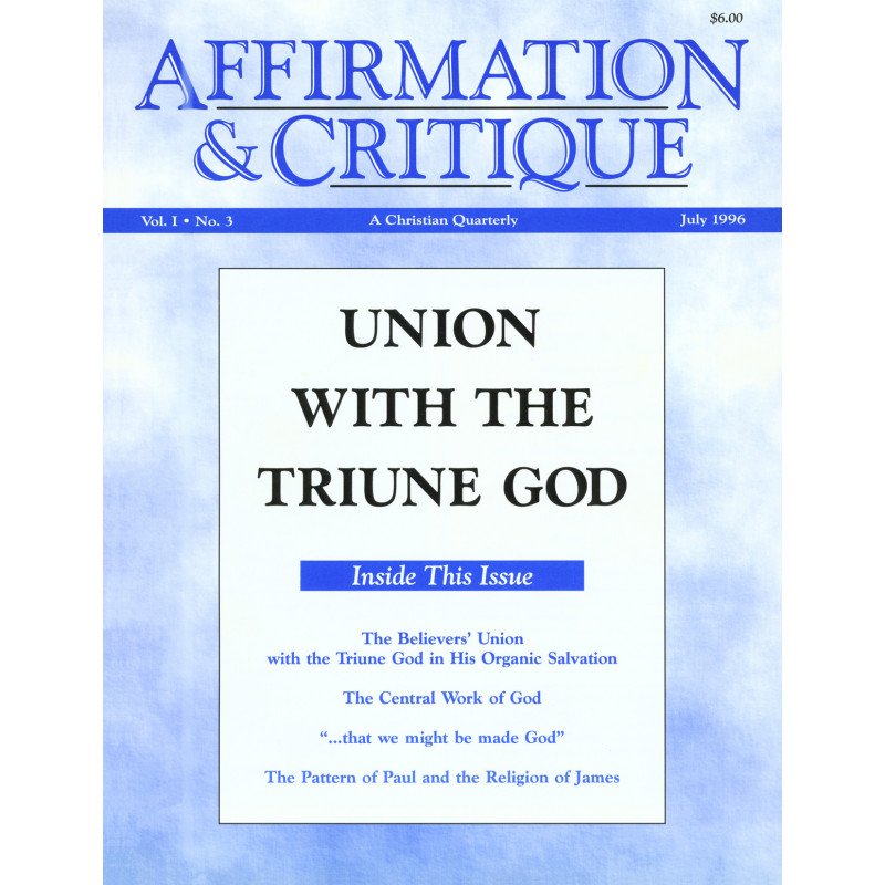 Affirmation and Critique, Vol. 01, No. 3, July 1996 - Union with the Triune God