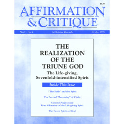 Affirmation and Critique, Vol. 01, No. 4, October 1996 - The Realization of the Triune God, The Life-giving...