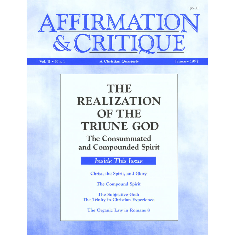 Affirmation and Critique, Vol. 02, No. 1, January 1997 - The Realization of the Triune God, The Consummated...