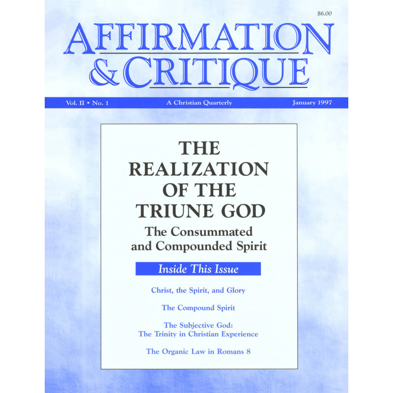 Affirmation & Critique, vol. 02, no. 1, January 1997—The Realization of the Triune God: The Consummated and Compounded Spirit