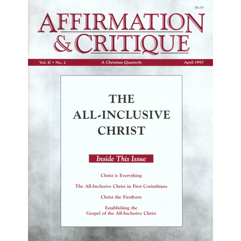 Affirmation & Critique, vol. 02, no. 2, April 1997—The All-inclusive Christ