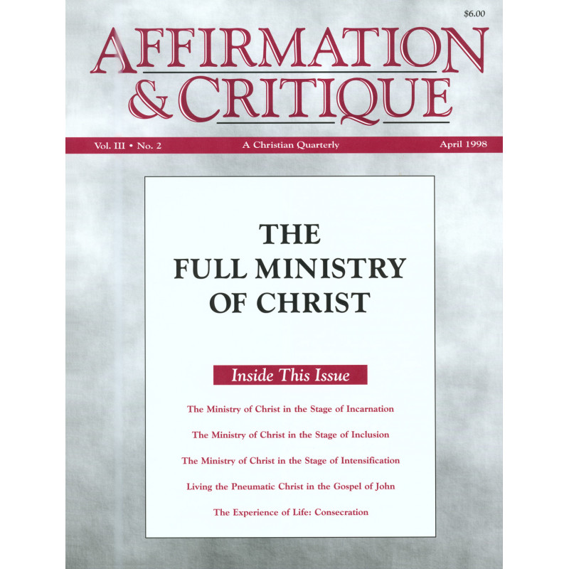 Affirmation and Critique, Vol. 03, No. 2, April 1998 - The Full Ministry of Christ