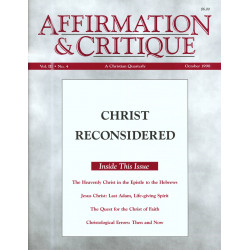 Affirmation and Critique, Vol. 03, No. 4, October 1998 - Christ Reconsidered