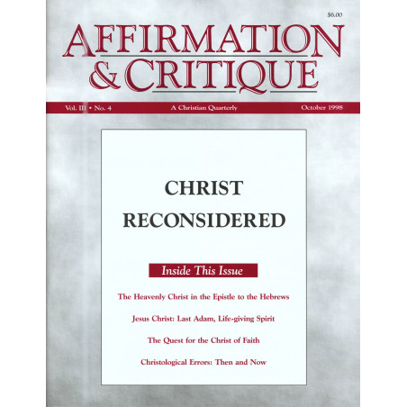 Affirmation and Critique, Vol. 03, No. 4, October 1998 - Christ Reconsidered