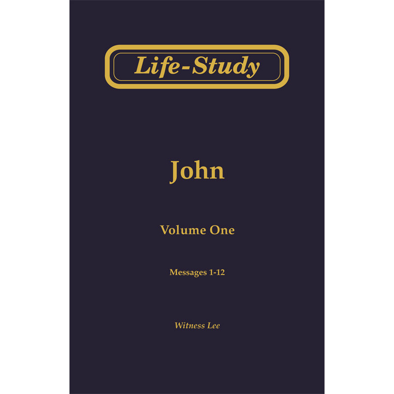 Life-Study of John, Vol. 1 (1-12)