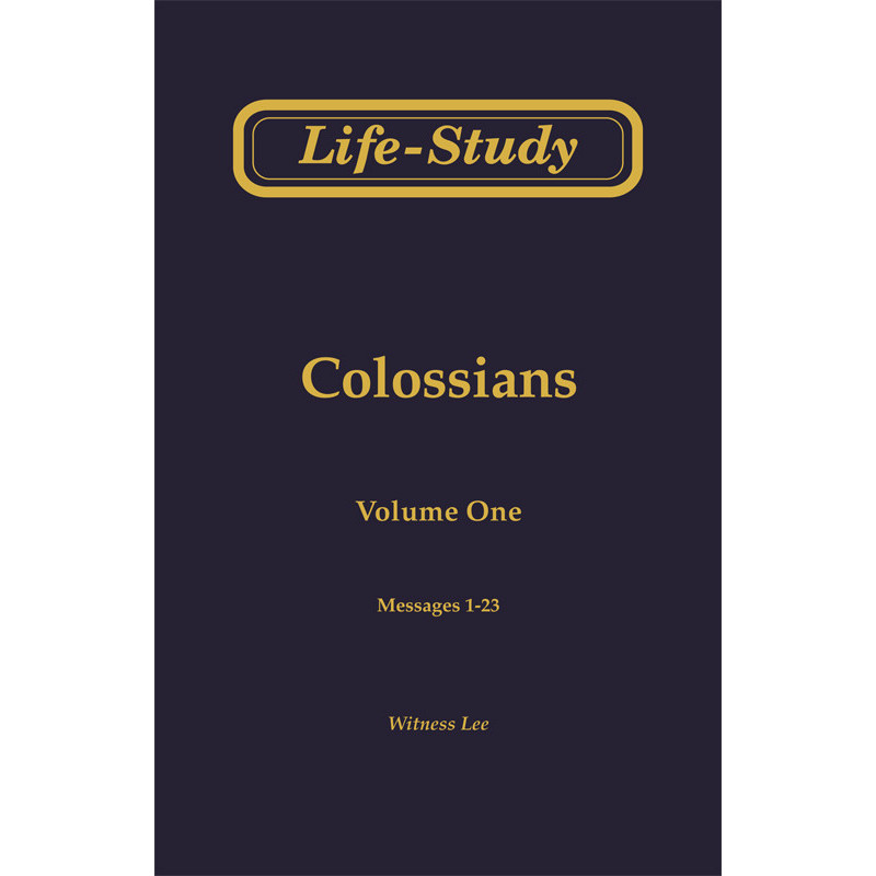 Life-Study of Colossians, Vol. 1 (1-23)