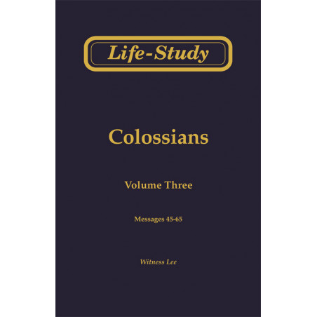 Life-Study of Colossians, Vol. 3 (45-65)