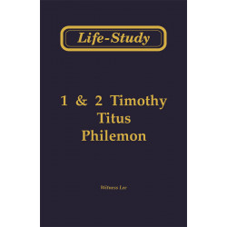 Life-Study of 1 & 2 Timothy, Titus, and Philemon