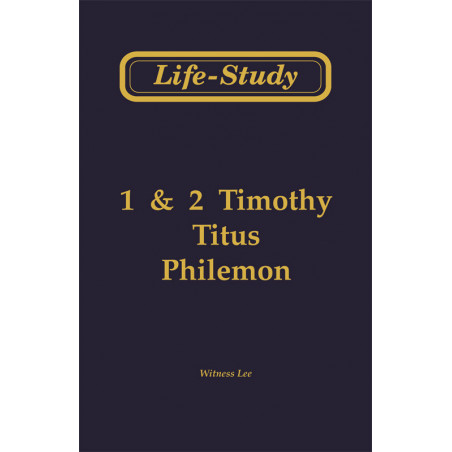 Life-Study of 1 & 2 Timothy, Titus, and Philemon
