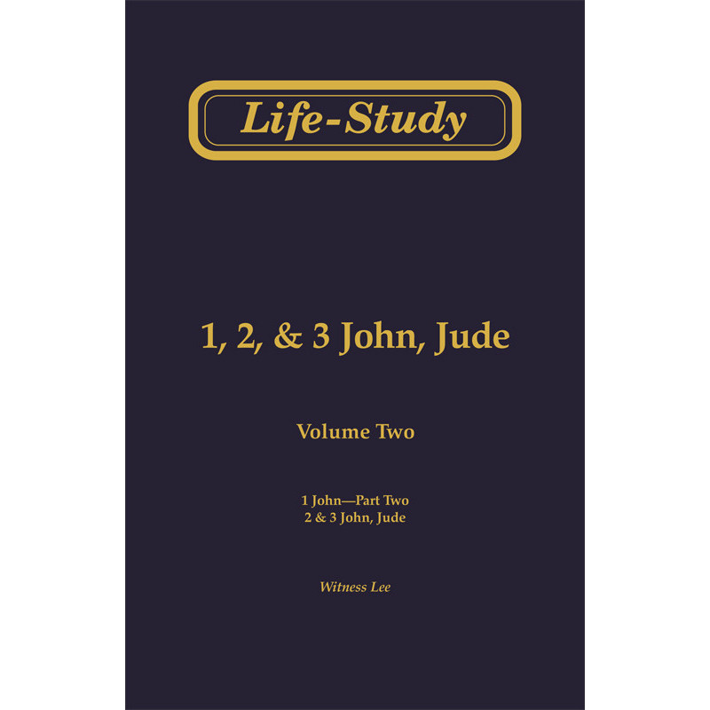 Life-Study of 1, 2 & 3 John, Jude,  Vol. 2 -- 1 John, Part Two, 2 & 3 John, Jude (25 messages)