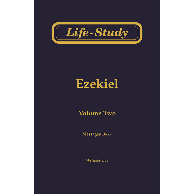 Life-Study of Ezekiel, Vol. 2 (16-27)