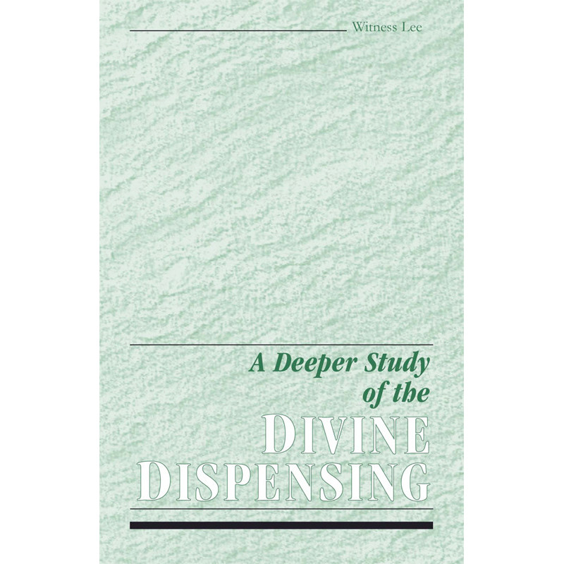 Deeper Study of the Divine Dispensing, A