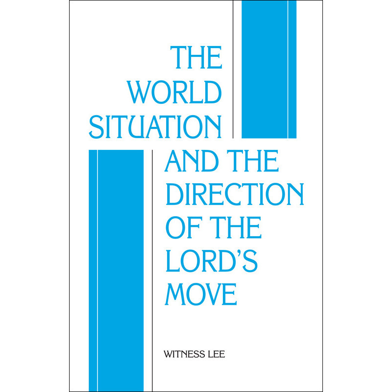 World Situation and the Direction of the Lord's Move, The