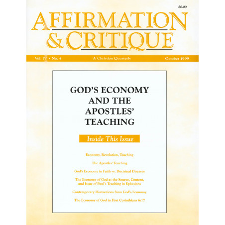 Affirmation and Critique, Vol. 04, No. 4, October 1999 - God's Economy and the Apostes' Teaching