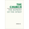 Church--the Reprint of the Spirit, The