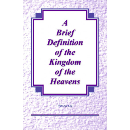 Brief Definition of the Kingdom of the Heavens, A