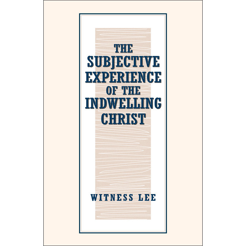 Subjective Experience of the Indwelling Christ, The