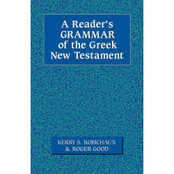 Reader's Grammar of the Greek New Testament, A