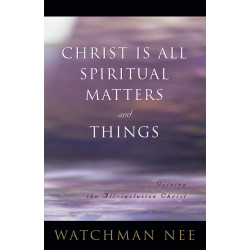 Christ is All Spiritual Matters and Things