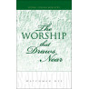 Worship That Draws Near, The