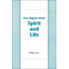 Our Urgent Need--Spirit and Life