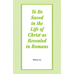 To Be Saved in the Life of Christ as Revealed in Romans