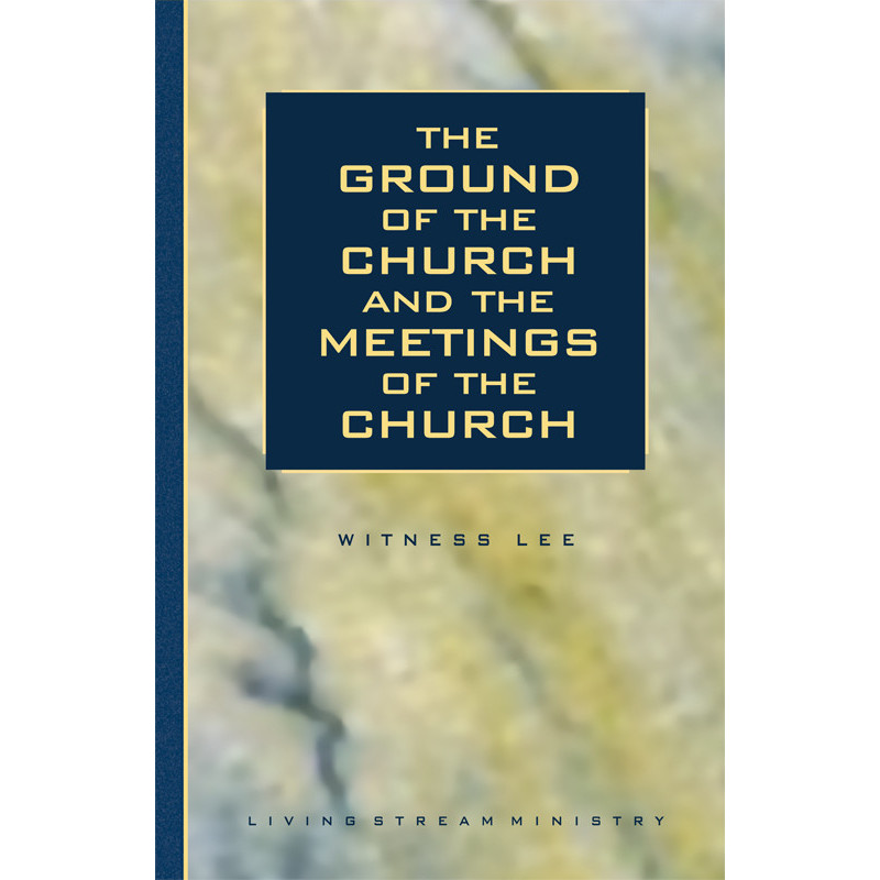 Ground of the Church and the Meetings of the Church, The