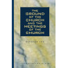 Ground of the Church and the Meetings of the Church, The