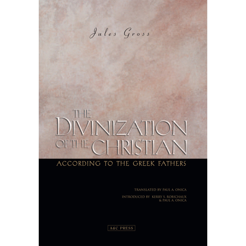 Divinization of the Christian According to the Greek Fathers, The