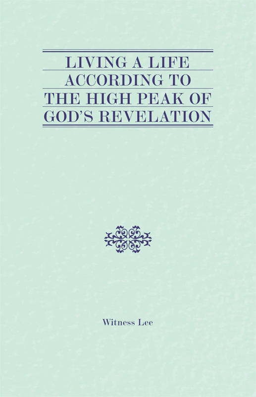 Living a Life according to the High Peak of God's Revelation
