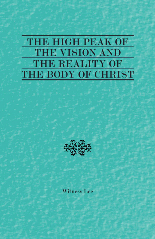 The High Peak of the Vision and the Reality of the Body of Christ
