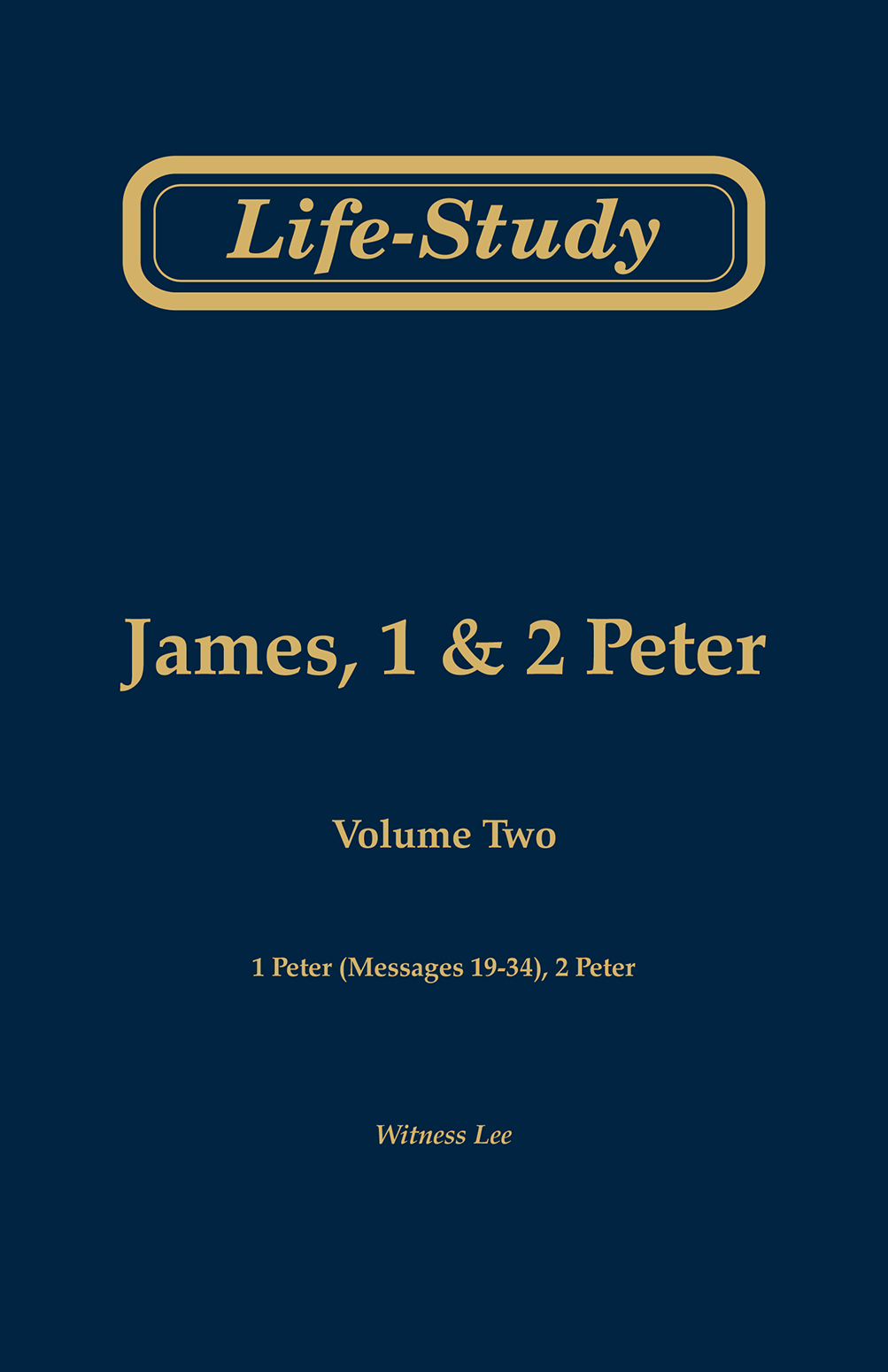 Life-study of James, 1 & 2 Peter, vol. 2 (1 Peter—msgs. 19-34, 2 Peter, Second Edition)