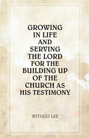 Growing in Life and Serving the Lord for the Building Up of the Church as His Testimony (cover image)