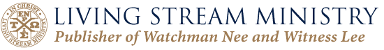 Living Stream Ministry - Publisher of Watchman Nee and Witness Lee