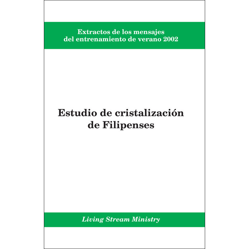 Extractos de los mensajes del entrenamiento -- Estudio de cristalización de Filipenses, verano 2002