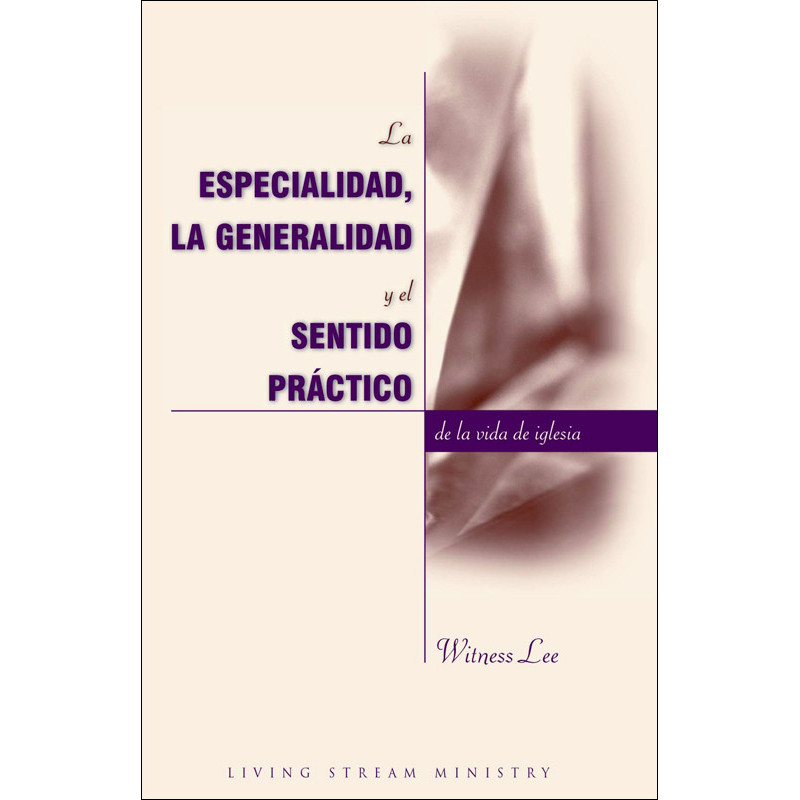 Especialidad, la generalidad y el sentido práctico de la vida de la iglesia, La