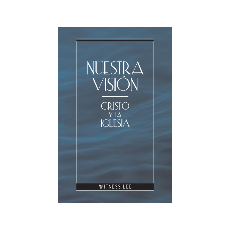 Nuestra visión: Cristo y la iglesia