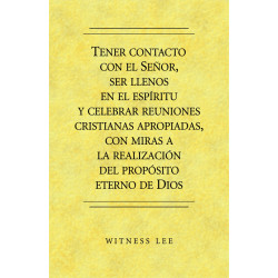 Tener contacto con el Señor, ser llenos en el espíritu y celebrar reuniones cristianas apropiadas, con miras a la realiz