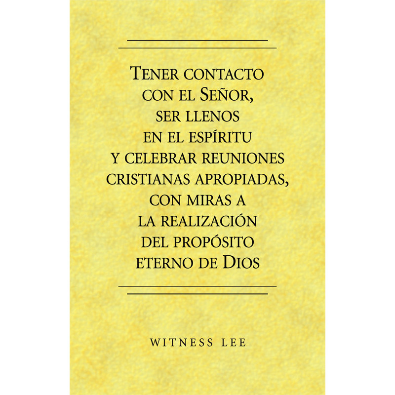 Tener contacto con el Señor, ser llenos en el espíritu y celebrar reuniones cristianas apropiadas, con miras a la realiz