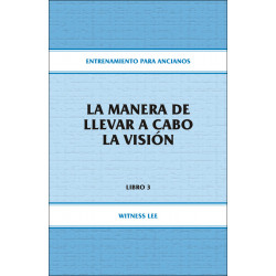 Entrenamiento para ancianos, libro 03: La manera de llevar a cabo la visión