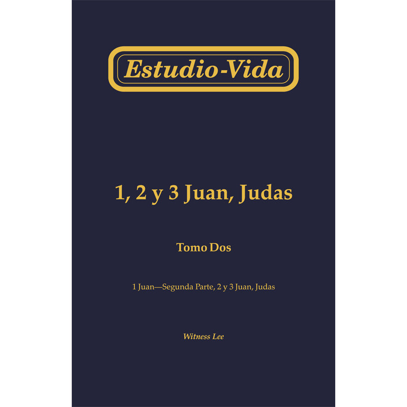 Estudio-vida de 1, 2 y 3 Juan, Judas, tomo 2--1 Juan, segunda parte, 2 y 3 Juan, Judas