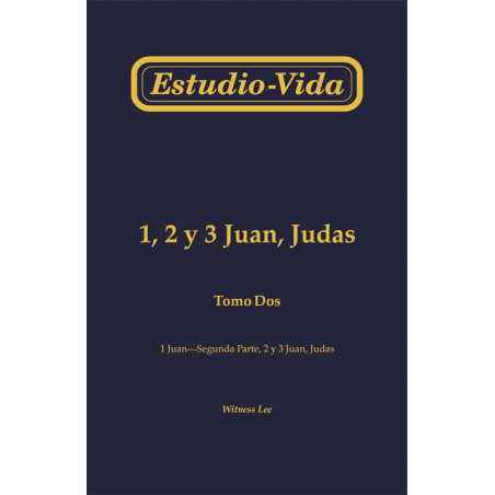Estudio-vida de 1, 2 y 3 Juan, Judas, tomo 2--1 Juan, segunda parte, 2 y 3 Juan, Judas