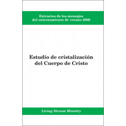 Extractos de los mensajes del entrenamiento -- Estudio de cristalización del Cuerpo de Cristo, verano 2006