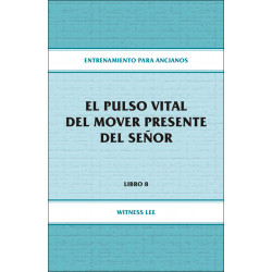 Entrenamiento para ancianos, libro 08: El pulso vital del mover presente del Señor