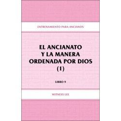 Entrenamiento para ancianos, libro 09: El ancianato y la manera ordenada por Dios (1)