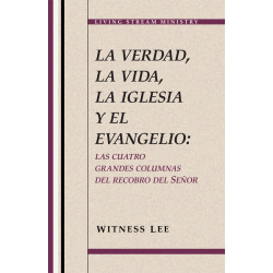 Verdad, la vida, la iglesia y el evangelio: las cuatro grandes columnas del recobro del Señor, La