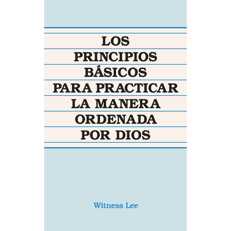 Principios básicos para practicar la manera ordenada por Dios, Los